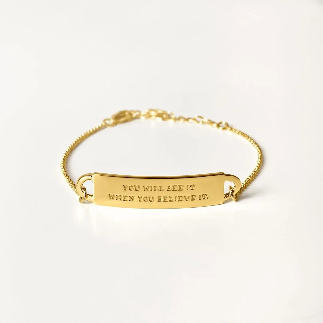 Engraved Fortune Bracelet: You will see it when you believe it - Gold