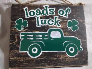 Loads of Luck Truck Sign Handcrafted